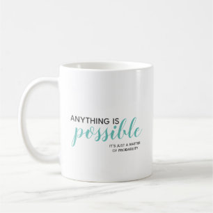 Cute Anything is Possible Quote Coffee Mug
