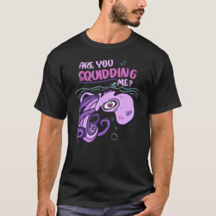 Cute Are You Squidding Me Squid Octopus For Kids M T-Shirt