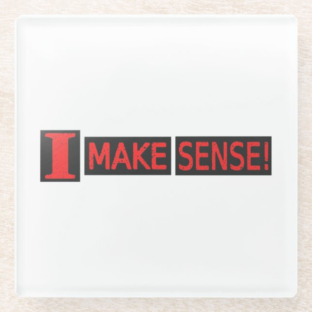 Cute Artwork Design About "Make Sense" Buy Glass Coaster (Front)