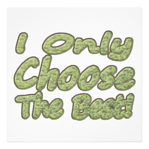 Cute Artwork Design "Choose The Best". Buy Photo Print