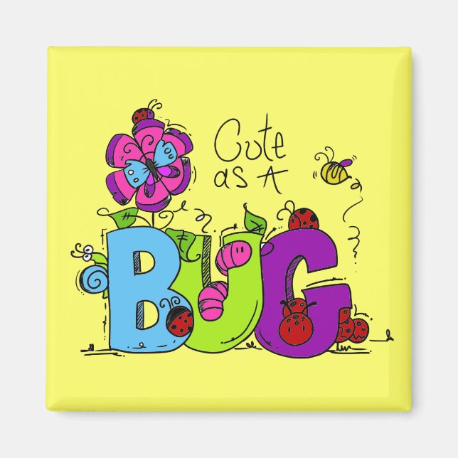 Cute as a Bug Magnet (Front)