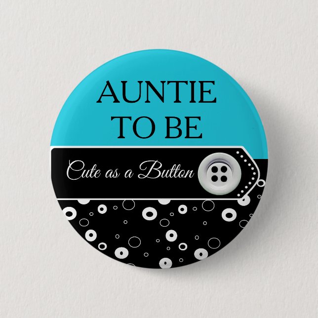 Cute as a Button Auntie to Be Baby Shower Button (Front)