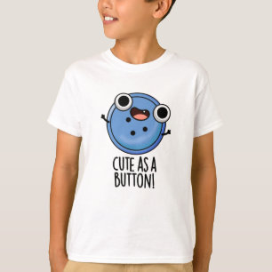 Cute As A Button Funny Sewing Pun  T-Shirt