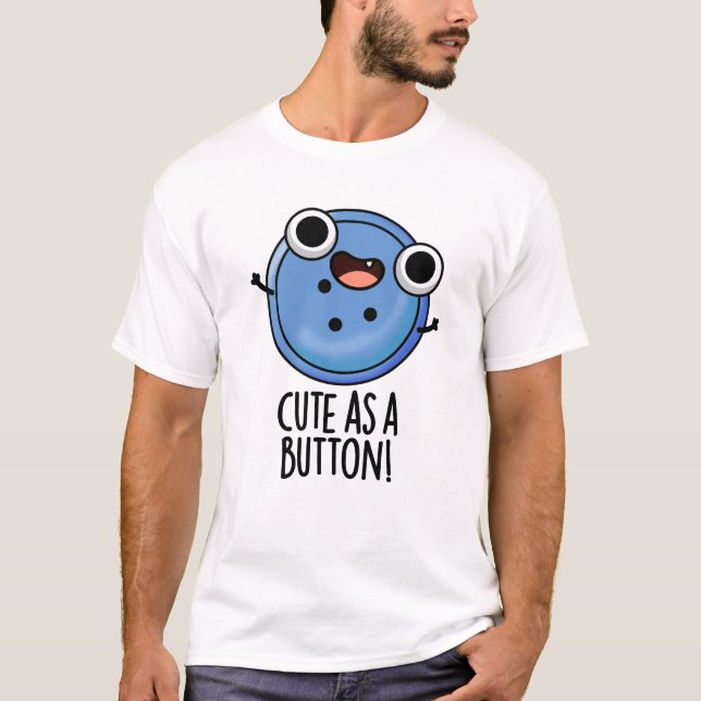 Cute As A Button Funny Sewing Pun  T-Shirt (Front)