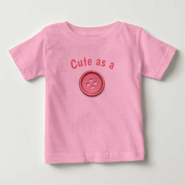 Cute as a Button Pink Baby T-Shirt (Front)