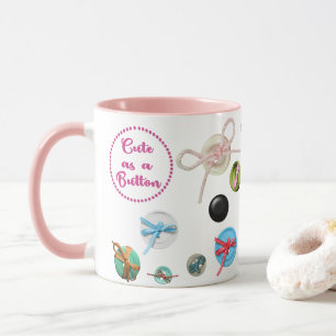 Cute As a Button Sewing Quote Buttons & Ribbons Mug