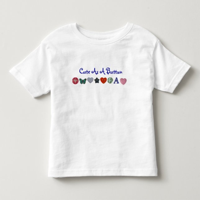 Cute as a button toddler T-Shirt (Front)