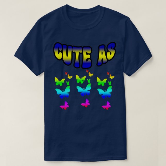 CUTE AS BUTTERFLIES COLORFUL BUTTERFLY TSHIRT DESI (Design Front)