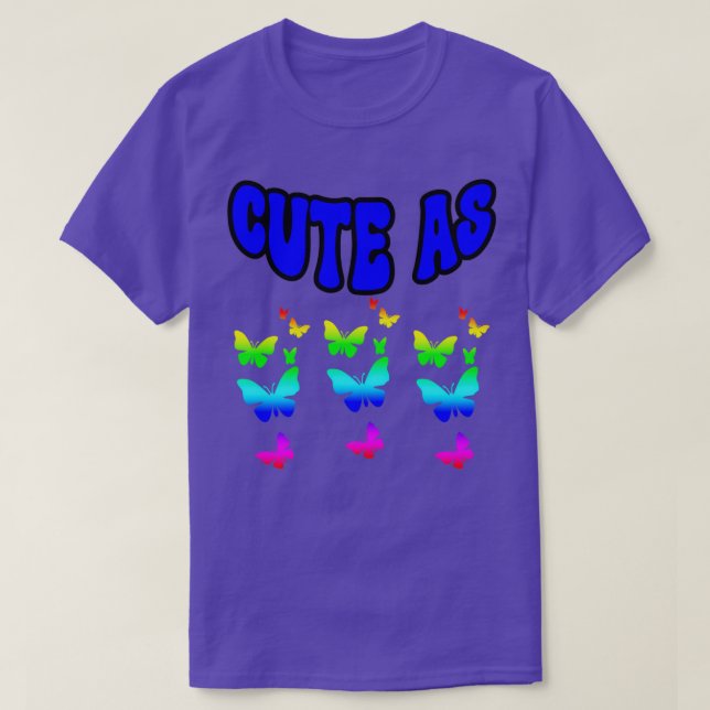 CUTE AS BUTTERFLIES CUTEST BUTTERFLY PATTTERNS T-Shirt (Design Front)