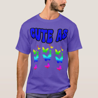 CUTE AS BUTTERFLIES CUTEST BUTTERFLY PATTTERNS T-Shirt