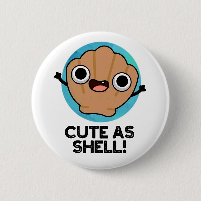 Cute As Shell Funny Seashell Pun 6 Cm Round Badge (Front)
