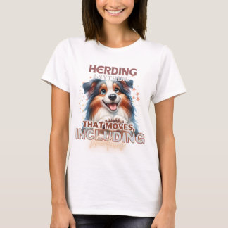 CUTE AUSTRALIAN SHEPHERD DOG SAYING T-Shirt