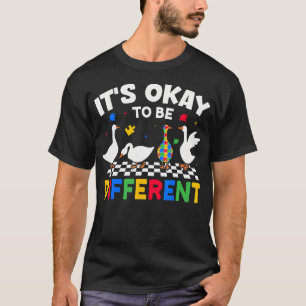 Cute Autism Awareness Goose It's Ok To Be T-Shirt