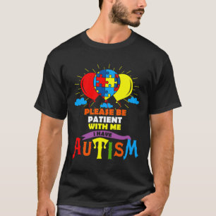 Cute Autism Balloons Please Be Patient With Me I H T-Shirt