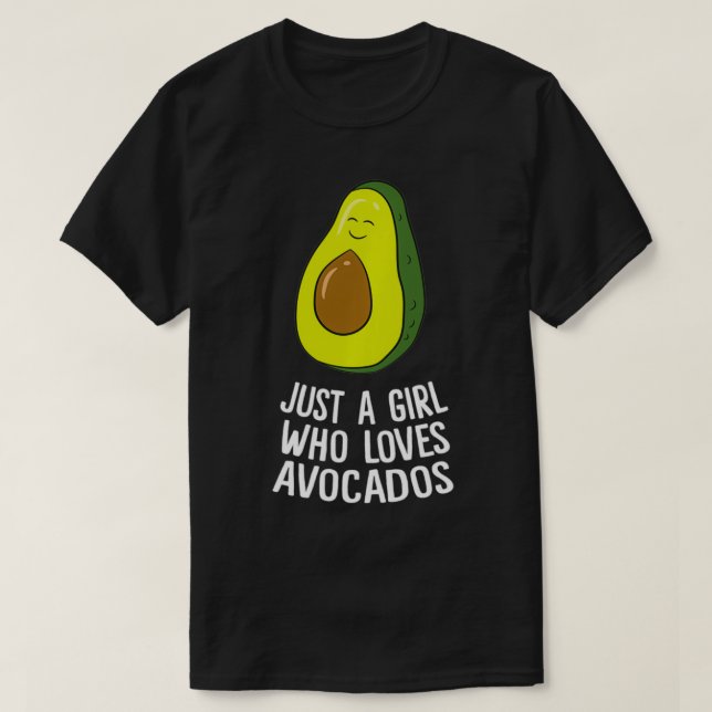 Cute Avocado Just A Girl Who Loves Avocados T-Shirt (Design Front)