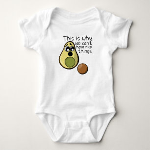 Cute Avocado This is Why We Can't Have Nice Things Baby Bodysuit