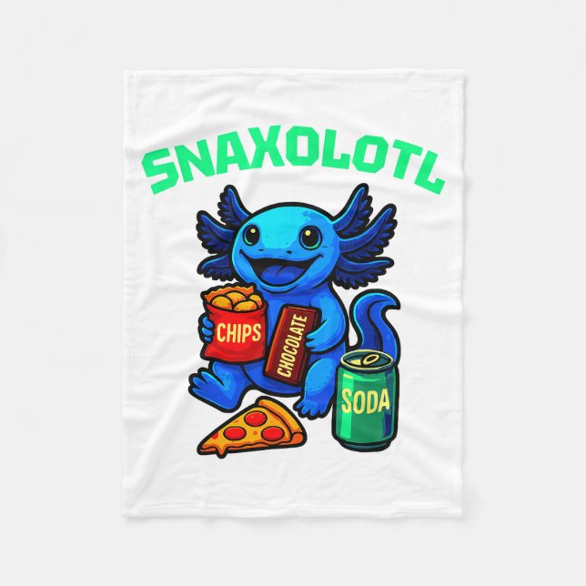 Cute Axolotl Funny Snaxolotl Snacks A Lot Axolotl  Fleece Blanket (Front)