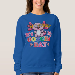 Cute Axolotl girl Hooray it's my GOTCHA day kids  Sweatshirt