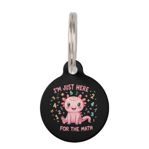 Cute Axolotl I Am Just Here for Math Funny Retro Pet Tag