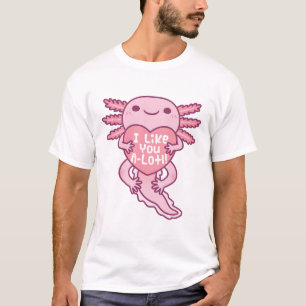 Cute Axolotl I Like You A Lotl Funny Pun T-Shirt
