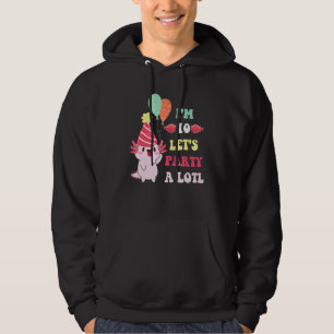 Cute Axolotl I'm 10 Let's Party A Lotl For Kids Hoodie
