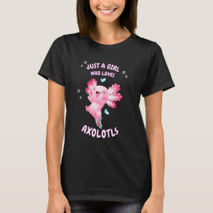 Cute Axolotl Pink Salamander Just A Girl Who Loves T-Shirt