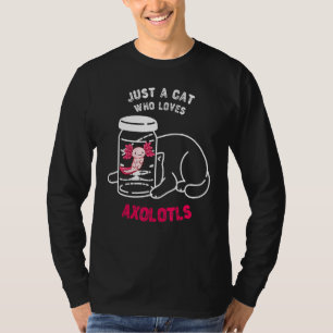 Cute Axolotl Salamander Just A Girl Cat Who Loves T-Shirt