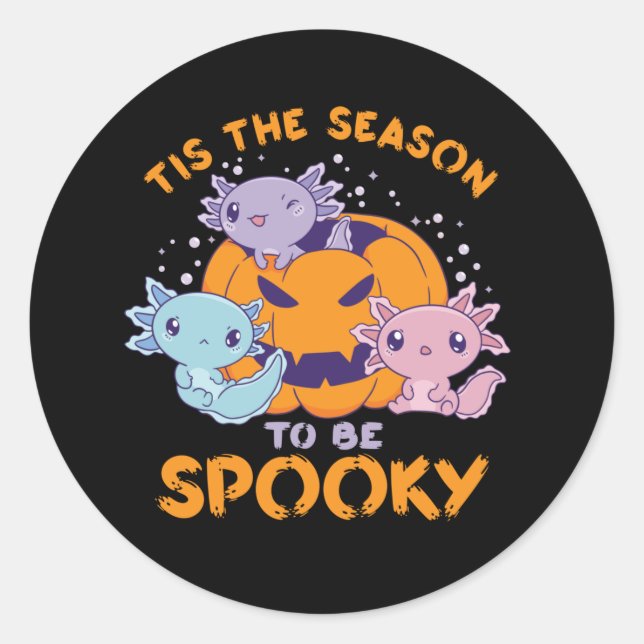 Cute Axolotl The Season To Be Spooky Halloween Classic Round Sticker (Front)