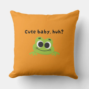 Cute baby, huh? cushion