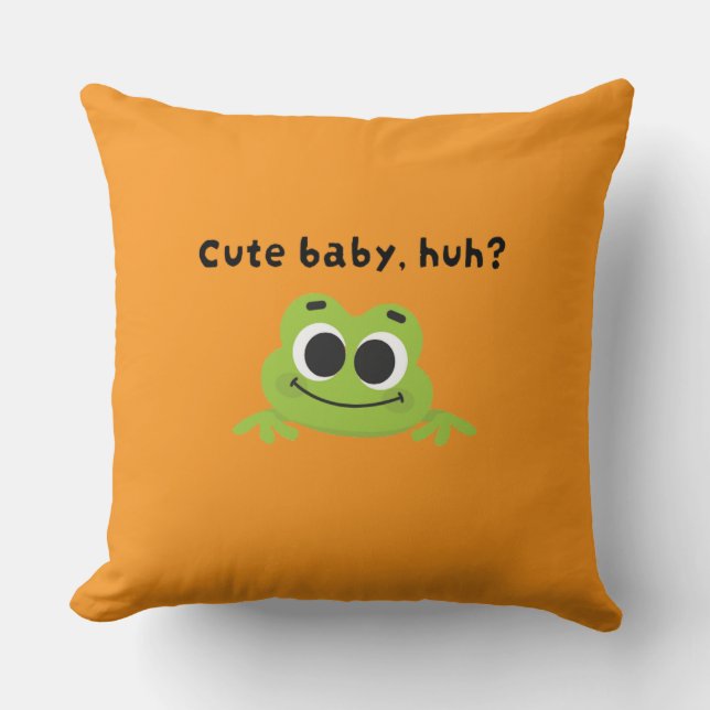 Cute baby, huh?  cushion (Front)