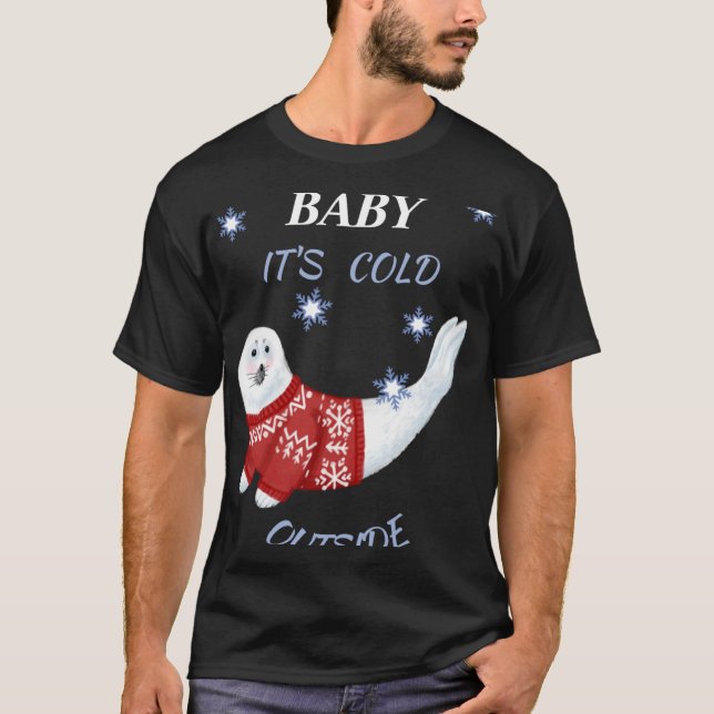 Cute Baby Its Cold Outside Winter Seal T Shirt  (Front)