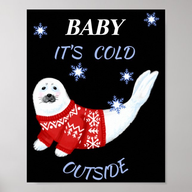 Cute Baby Its Cold Outside Winter Seal T Shirt  Poster (Front)