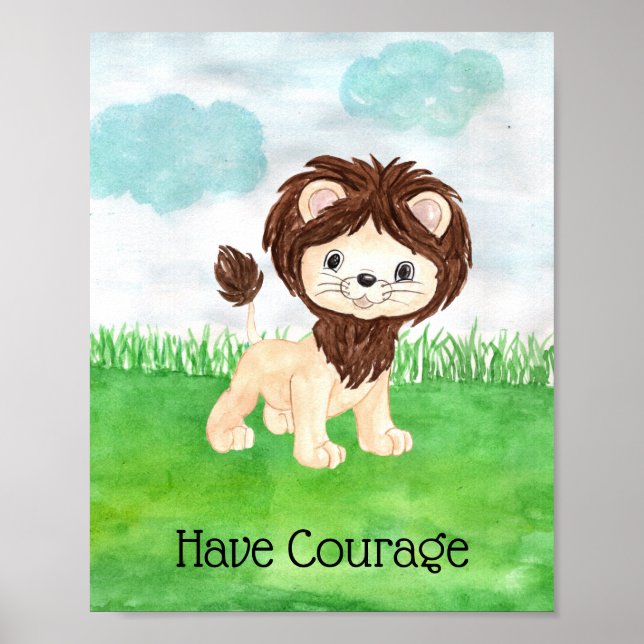 Cute Baby Lion Have Courage Quote Nursery Poster (Front)