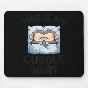 Cute Baby Monkey Lovers This Is My Cuddle  Mouse Mat