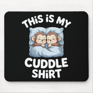 Cute Baby Monkey Lovers This Is My Cuddle  Mouse Mat