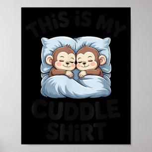 Cute Baby Monkey Lovers This Is My Cuddle  Poster