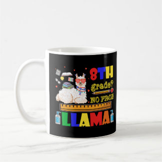 Cute Back To School 8th Grade No Prob Llama Teache Coffee Mug
