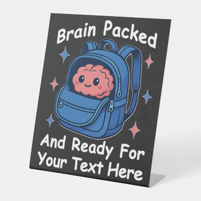 Cute Back-to-School Customisable “Brain Ready" Pedestal Sign (Front)