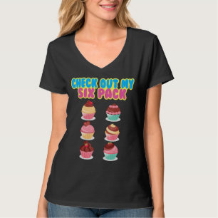Cute Baking Cupcake Check Out My Six Pack T-Shirt
