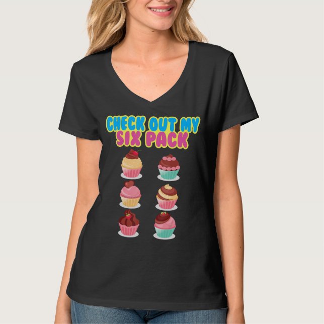 Cute Baking Cupcake   Check Out My Six Pack T-Shirt (Front)