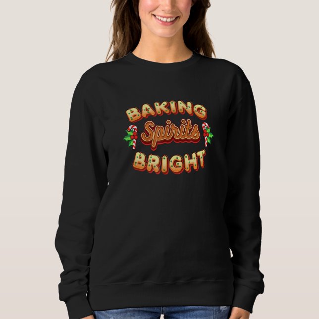 Cute Baking Spirits Bright Christmas Cookies Sweatshirt (Front)