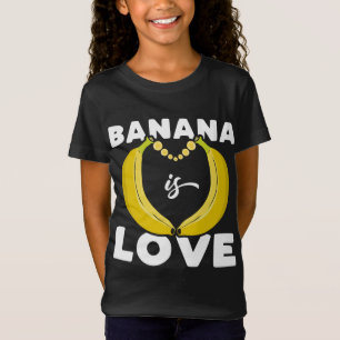 Cute Banana is Love funny quote for Banana Lover T-Shirt