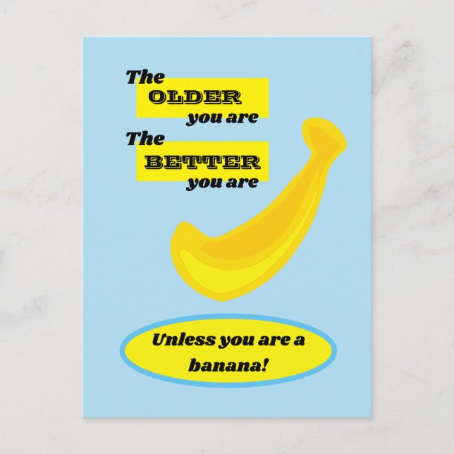 Cute banana the older you are the better you are postcard (Front)