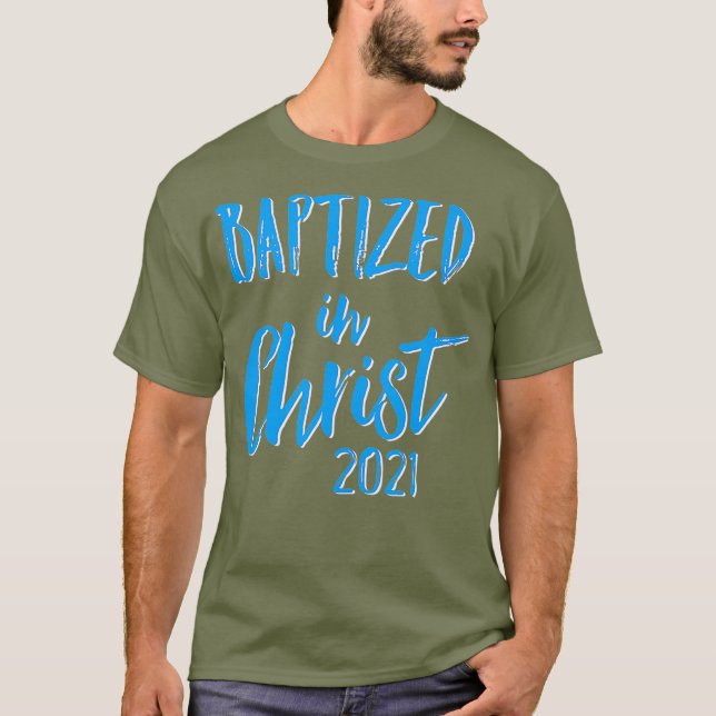 Cute Baptism Gift Baptised in Christ 2021 T-Shirt (Front)
