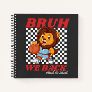 Cute Basketball Lion BRUH WE BACK Back To School Notebook