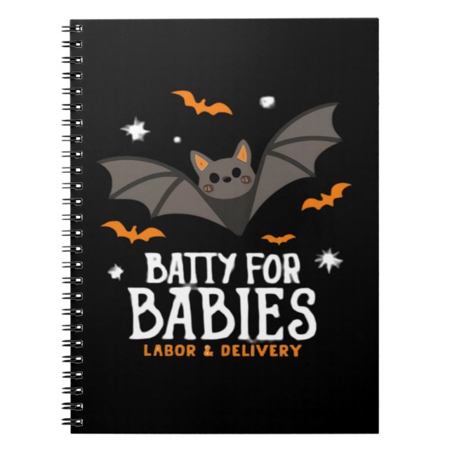 Cute Batty For Babies Labor And Delivery Nurse Hal Notebook (Front)