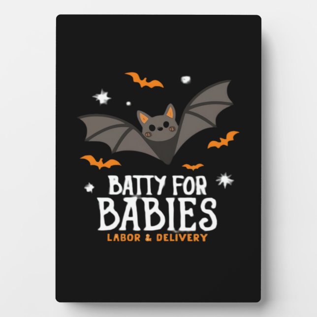 Cute Batty For Babies Labor And Delivery Nurse Hal Plaque (Front)