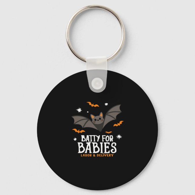 Cute Batty For Babies Labour And Delivery Nurse Ha Key Ring (Front)
