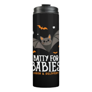 Cute Batty For Babies Labour And Delivery Nurse Ha Thermal Tumbler