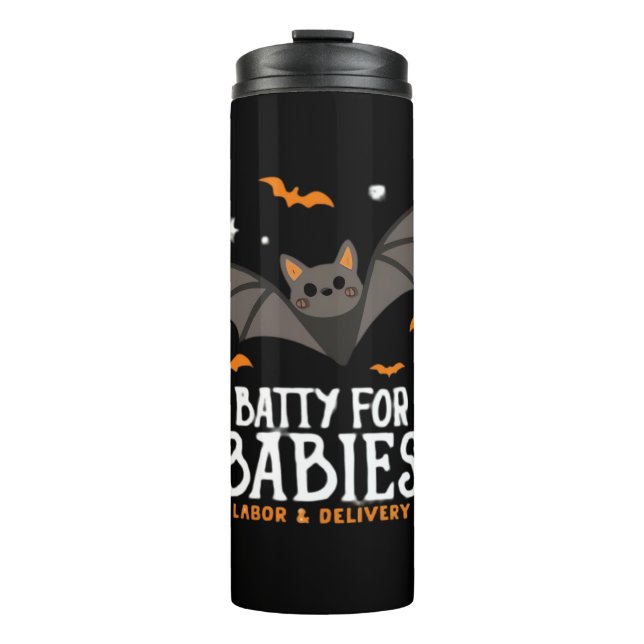 Cute Batty For Babies Labour And Delivery Nurse Ha Thermal Tumbler (Front)
